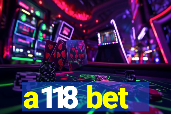 a118 bet